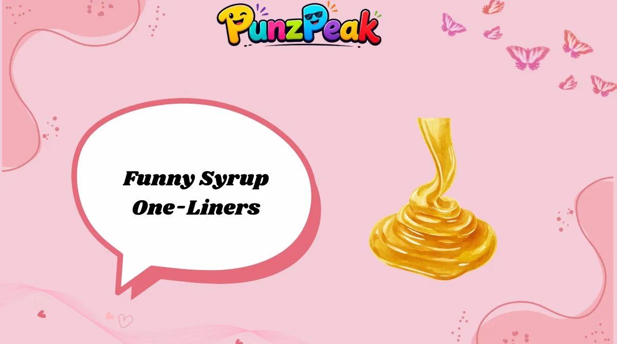 Funny Syrup One-Liners