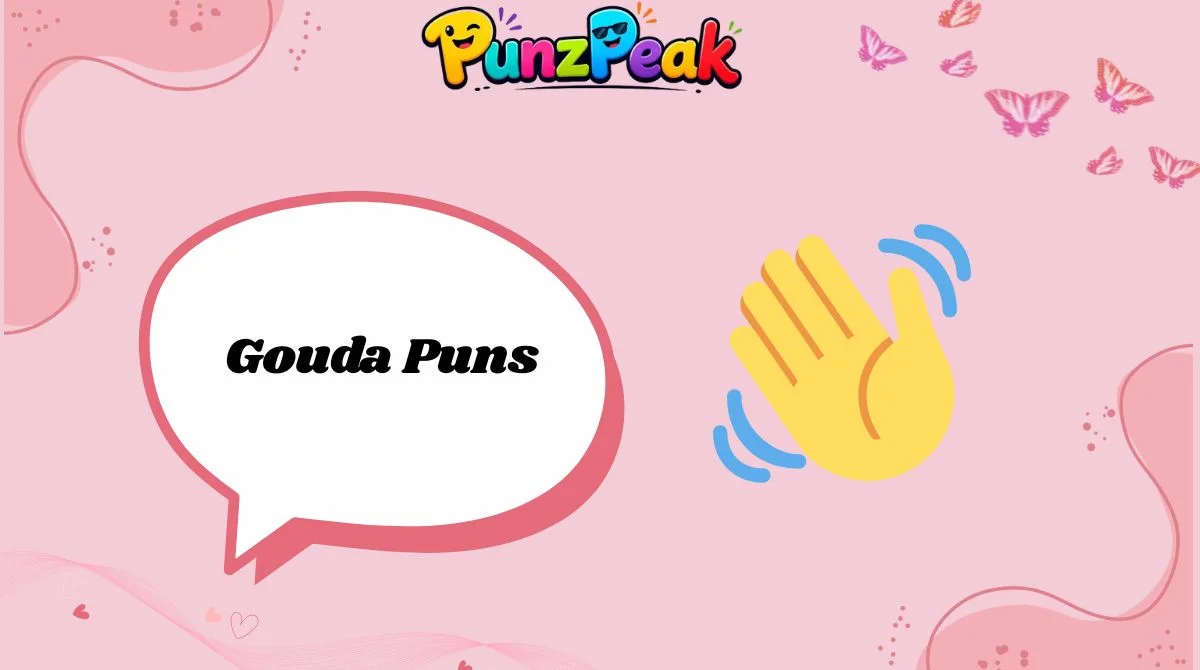 Gouda Puns