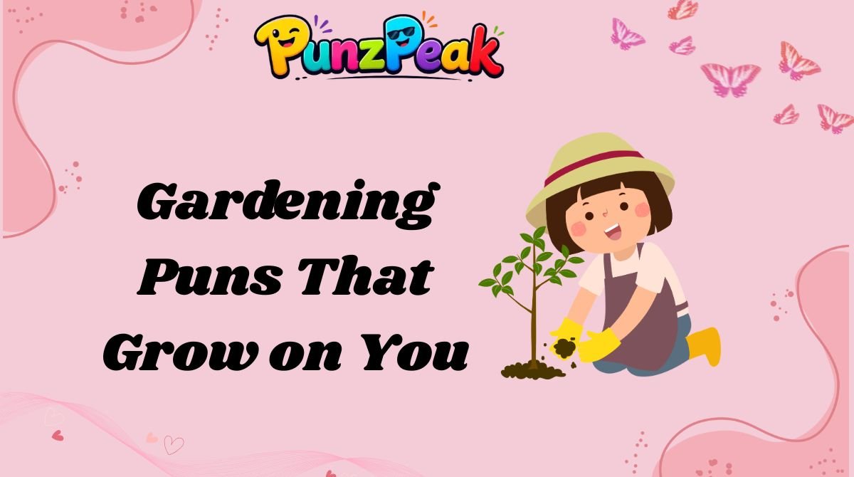gardening-puns-that-grow-on-you