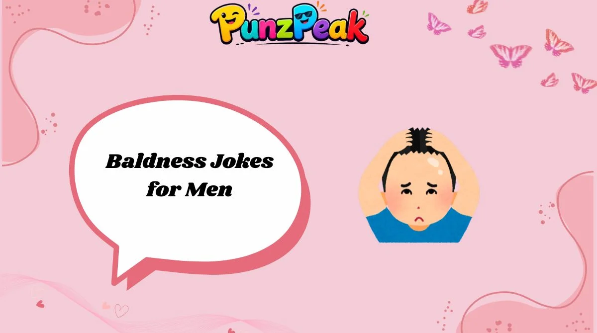 Baldness Jokes for Men
