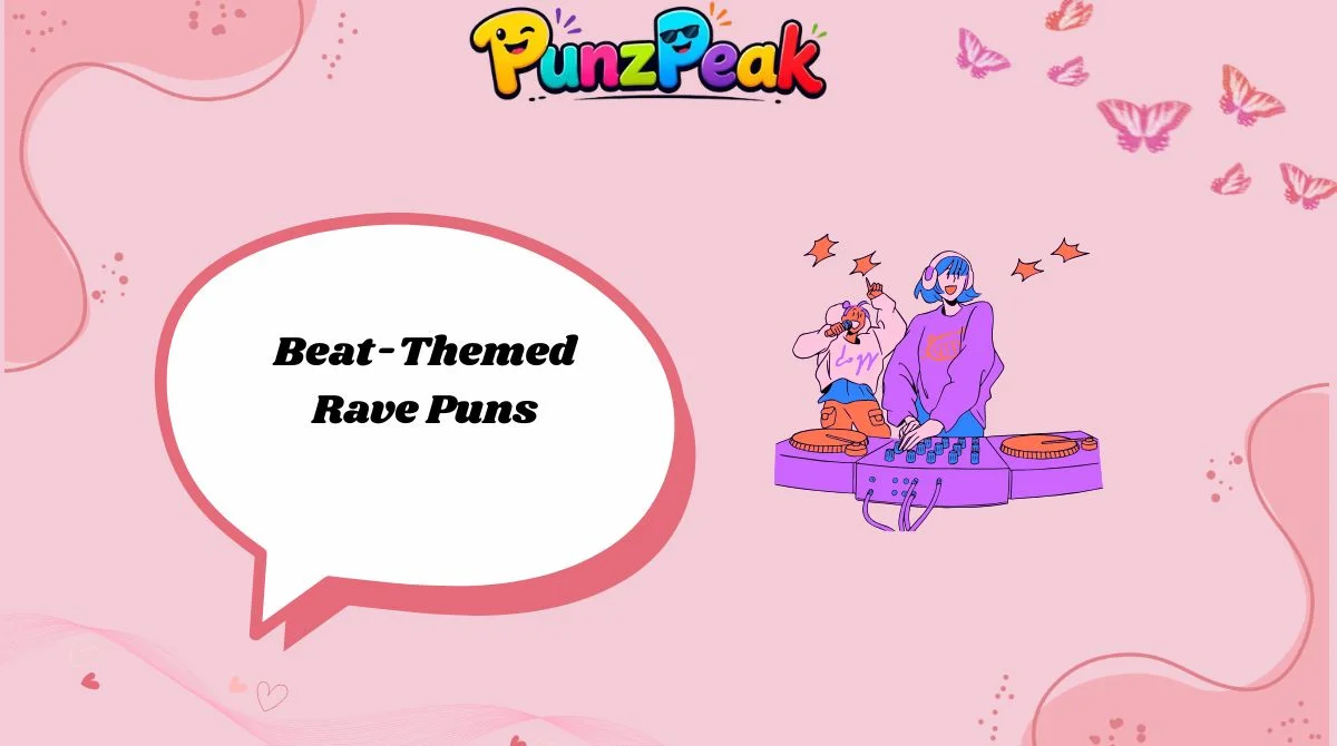 Beat-Themed Rave Puns