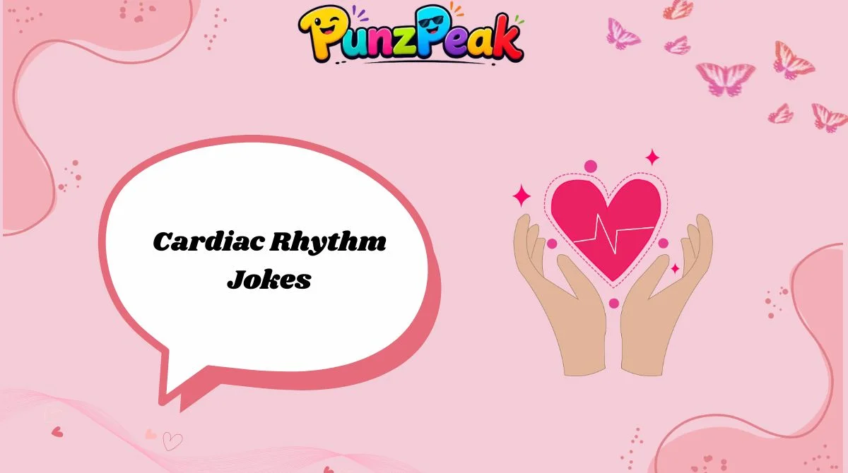 Cardiac Rhythm Jokes