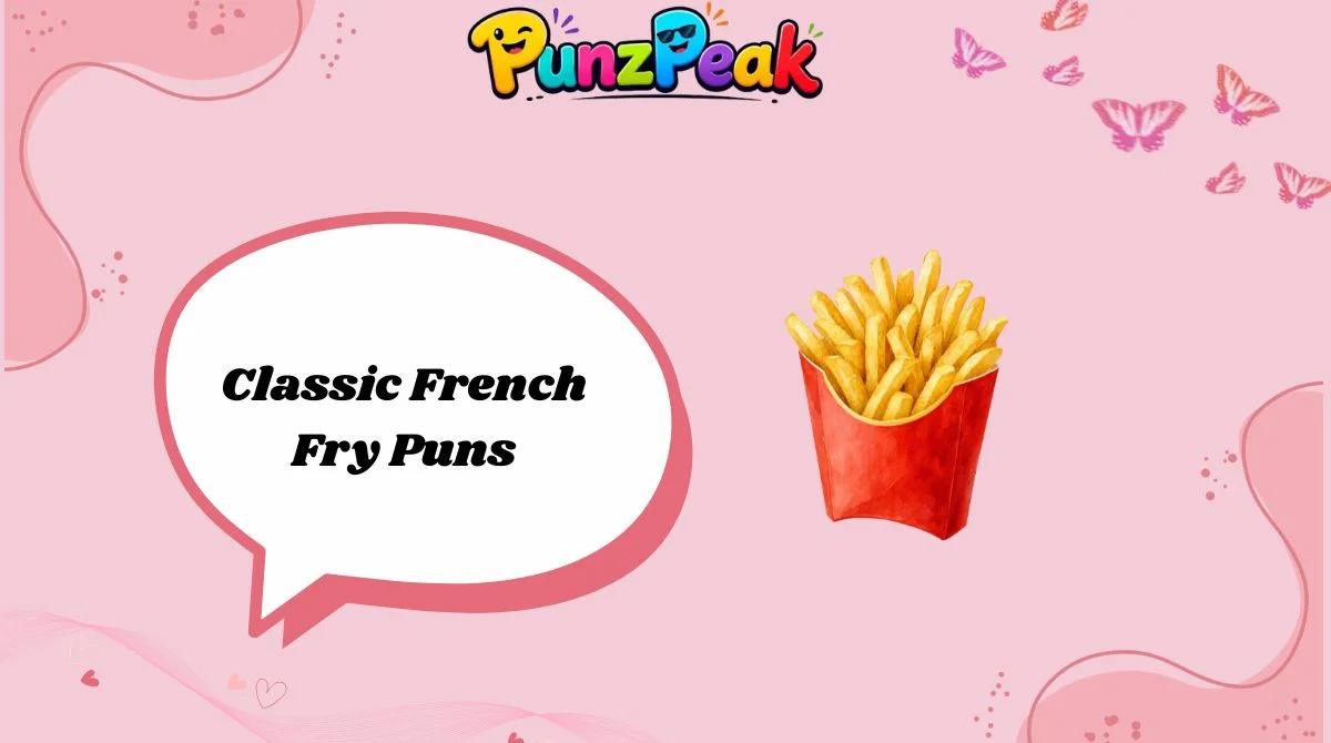 Classic French Fry Puns