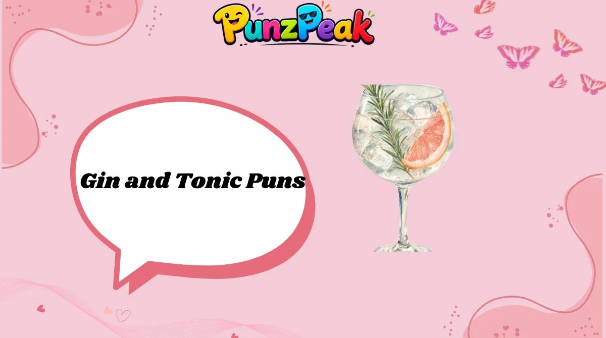 Gin and Tonic Puns