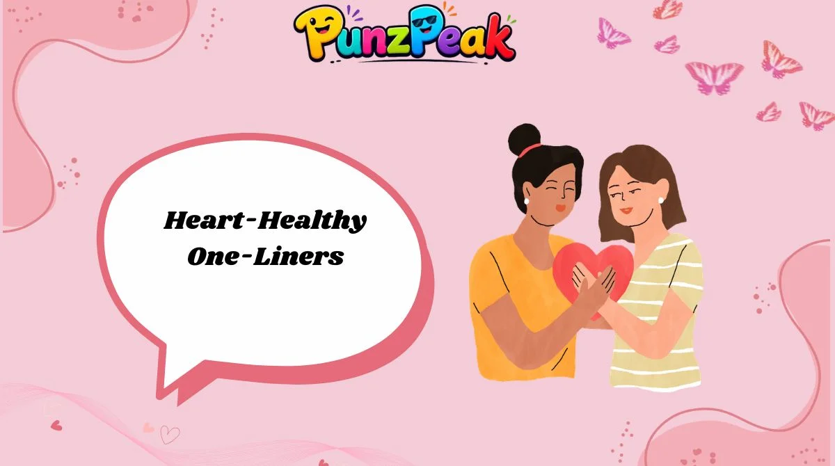 Heart-Healthy One-Liners
