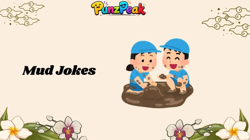 Muddy One-Liners for Instant Laughs