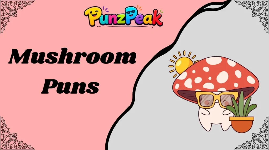 Mushroom Puns