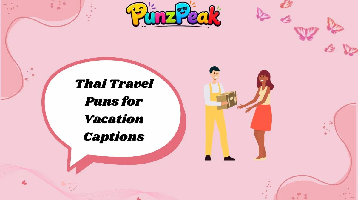Thai Travel Puns for Vacation Captions