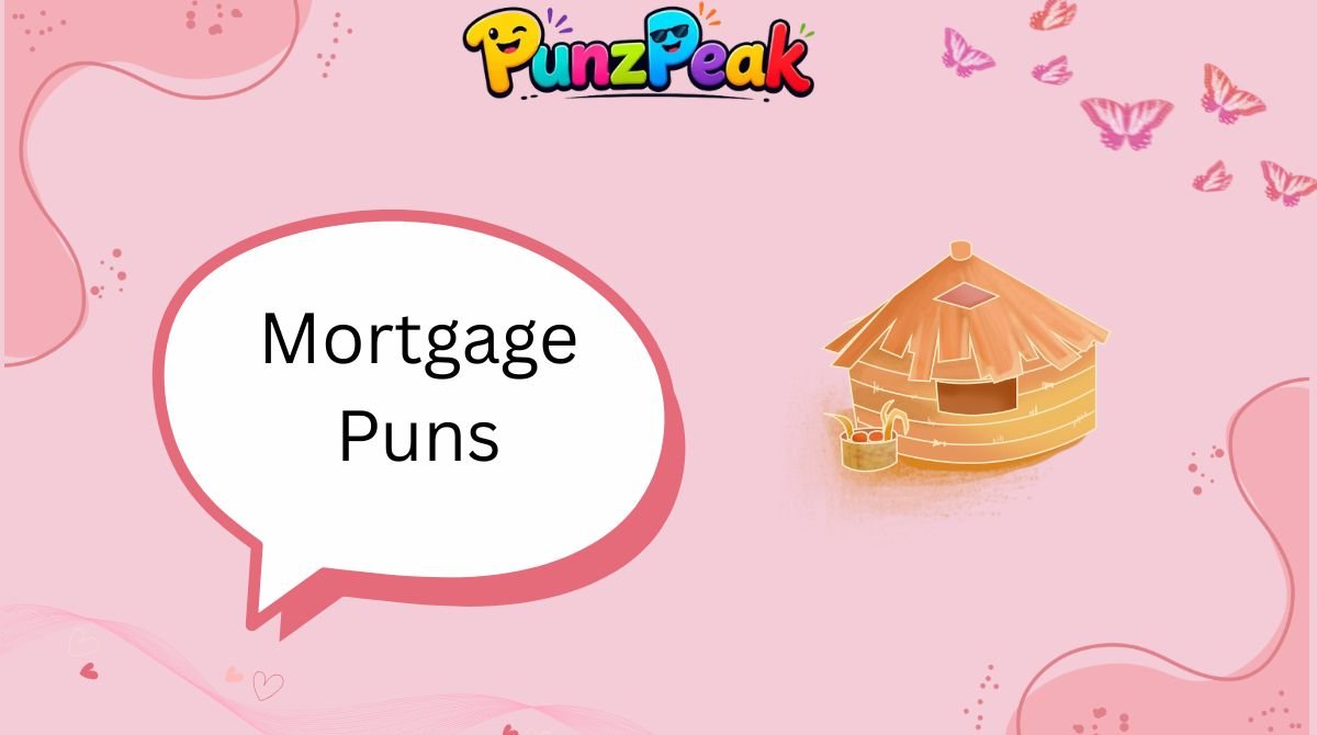 Mortgage Puns