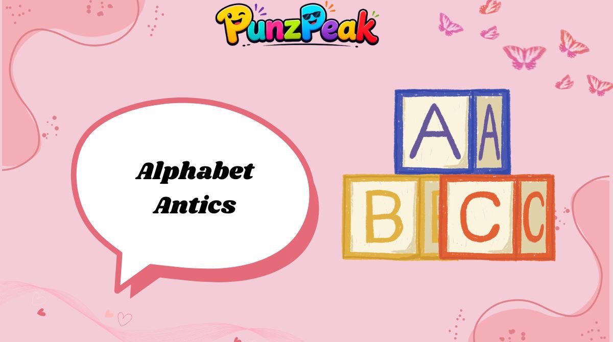 Alphabet Antics