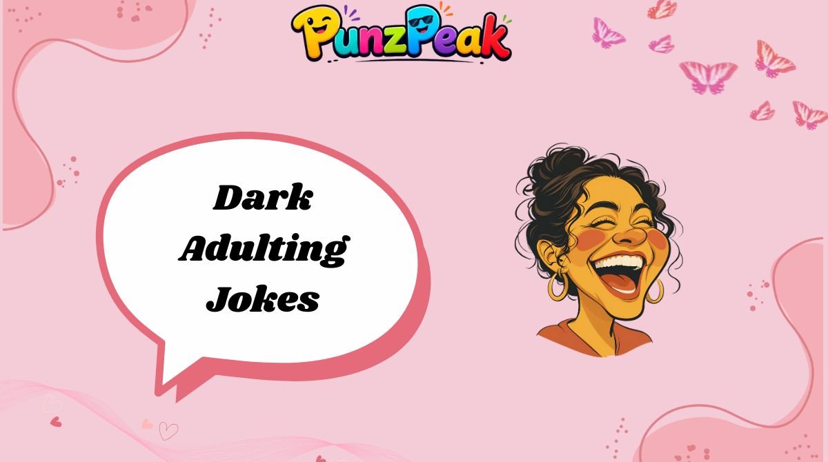 Dark Adulting Jokes