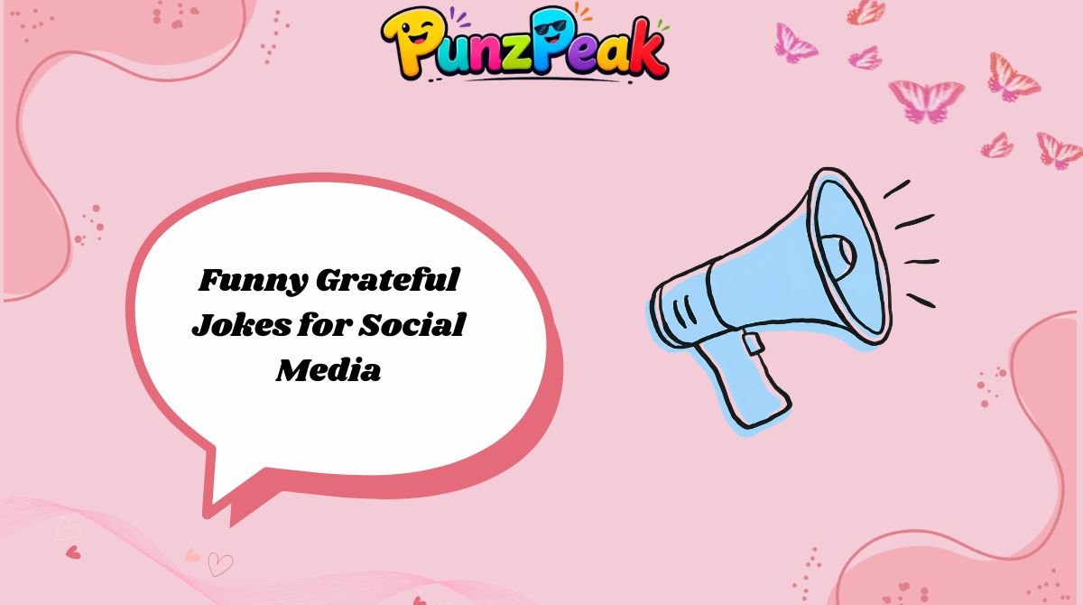 Funny Grateful Jokes for Social Media