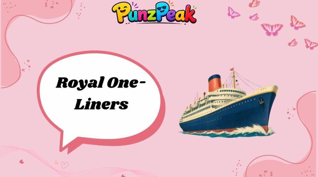 Royal One-Liners