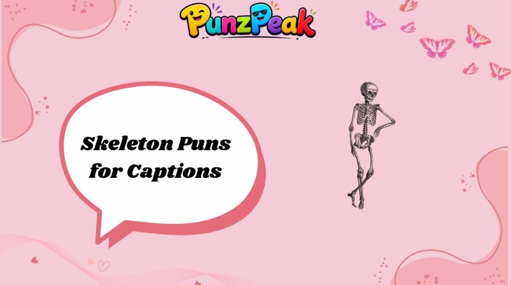 Skeleton Puns for Captions
