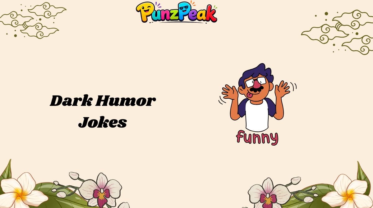 Dark Humor Jokes