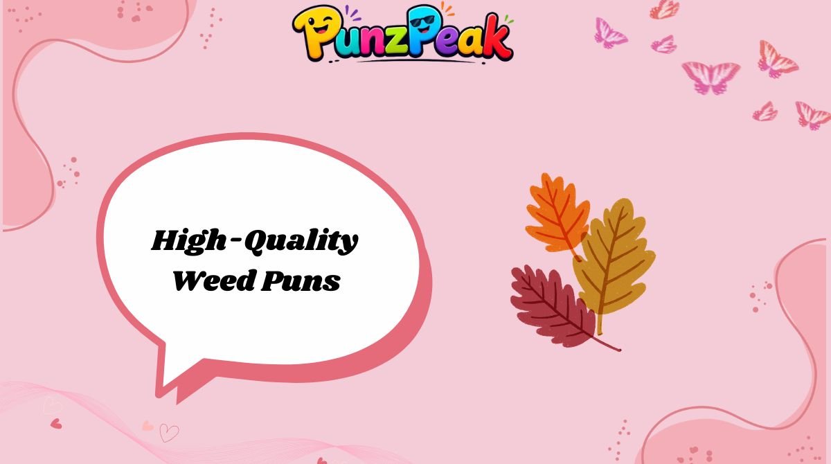 High-Quality Weed Puns